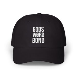 God's Word Is Bond Embroidered Hat : Classic Low Profile Cap, Relaxed Fit Dad Hat